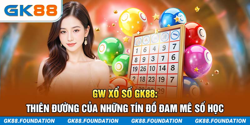 gw xổ số gk88