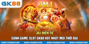 Bật mí ưu điểm có một không hai của JILI Slot