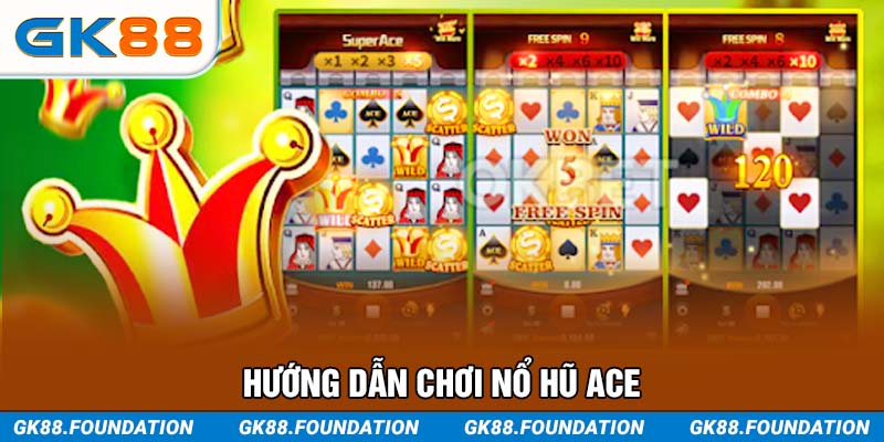 Hướng dẫn chơi nổ hũ ACE