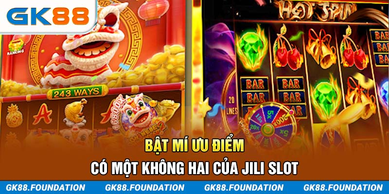 Bật mí ưu điểm có một không hai của JILI Slotai của JILI Slot