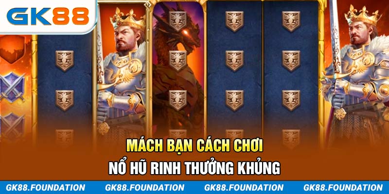Mách bạn cách chơi nổ hũ rinh thưởng khủng