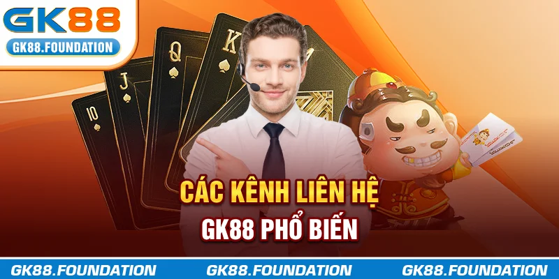Các kênh liên hệ GK88 phổ biến