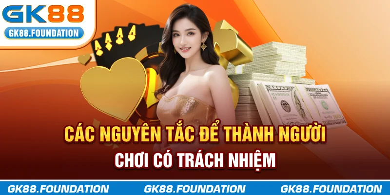 Các nguyên tắc để thành người chơi có trách nhiệm