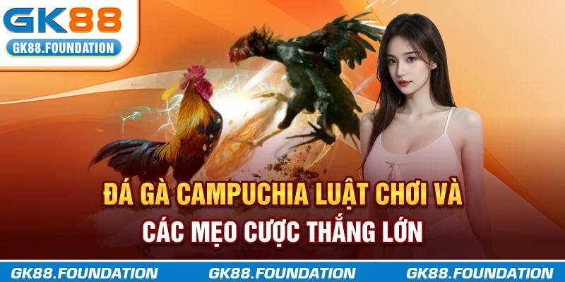 đá gà campuchia