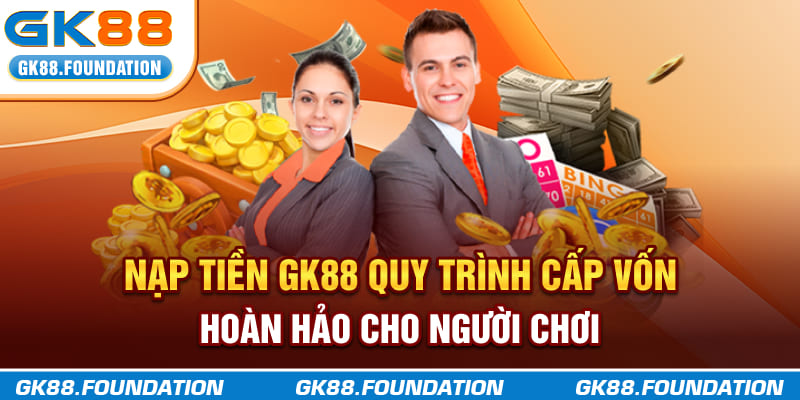nạp tiền gk88