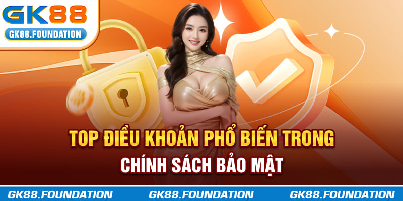 TOP điều khoản phổ biến trong chính sách bảo mật