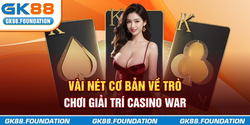 Vài nét cơ bản về trò chơi Casino War